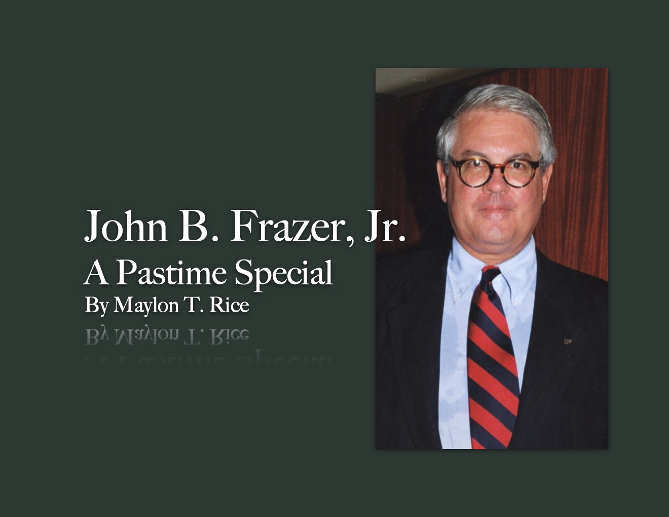 Pastime: John B. Frazer, Jr.