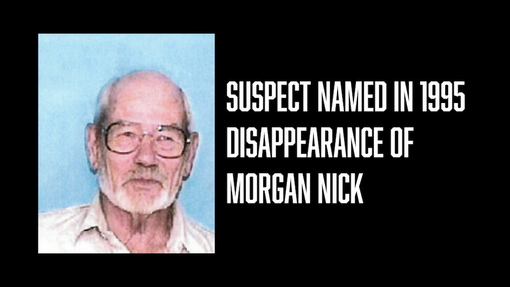 Hair Evidence Leads to Official Naming of Suspect in Morgan Nick Case